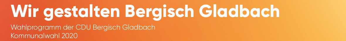 Kommunalwahl 2020 //Wahlprogramm der CDU Bergisch Gladbach
