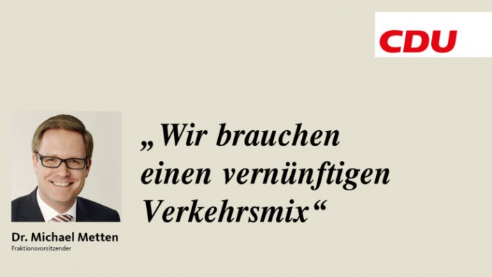 Metten: „Wir brauchen einen vernünftigen Verkehrsmix“